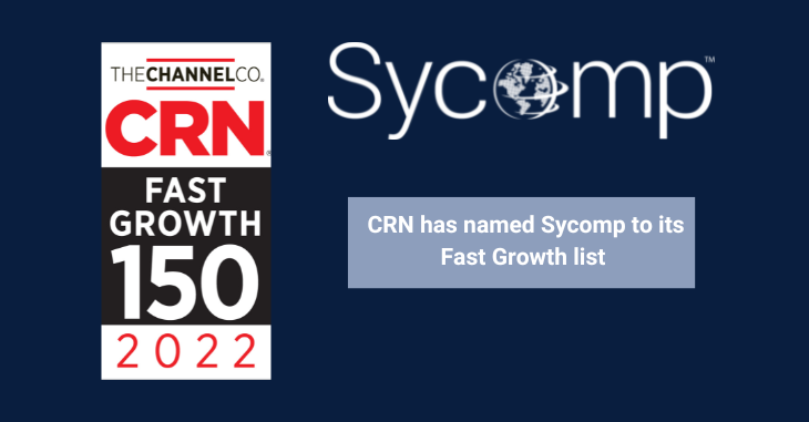 Sycomp Recognized On The 2022 CRN Fast Growth 150 List - Sycomp Inc