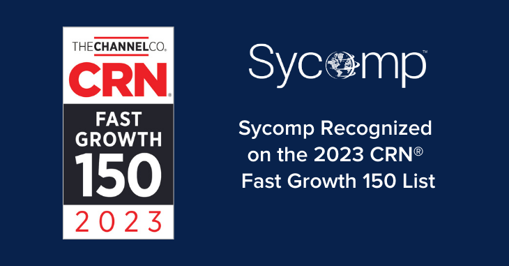 Sycomp Recognized on the 2023 CRN® Fast Growth 150 List